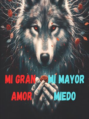 cover image of Mi gran amor y mi mayor miedo